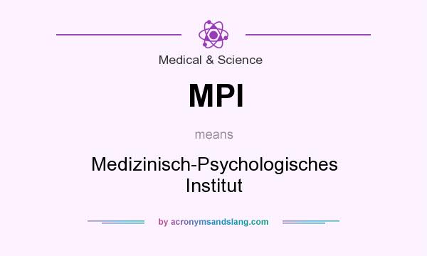 What does MPI mean? It stands for Medizinisch-Psychologisches Institut