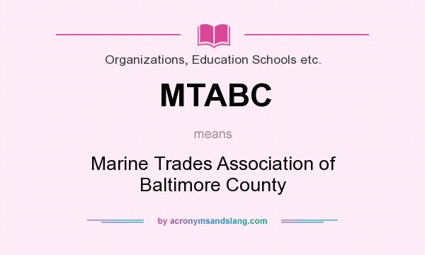 What does MTABC mean? It stands for Marine Trades Association of Baltimore County
