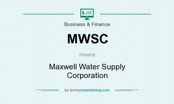 What does MWSC mean? It stands for Maxwell Water Supply Corporation