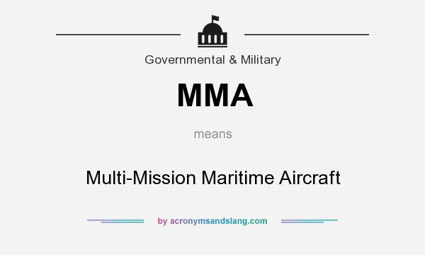 What does MMA mean? It stands for Multi-Mission Maritime Aircraft
