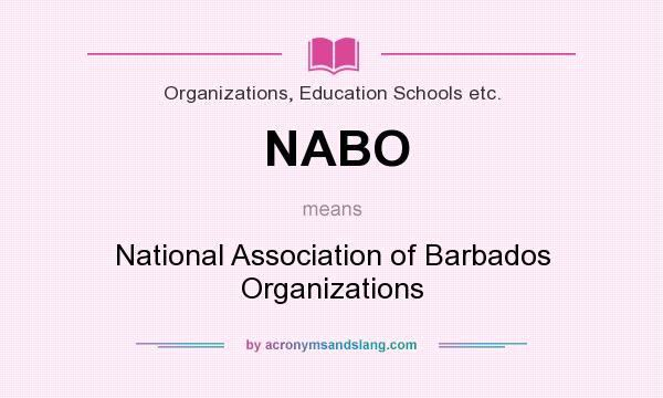 What does NABO mean? It stands for National Association of Barbados Organizations