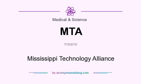 What does MTA mean? It stands for Mississippi Technology Alliance