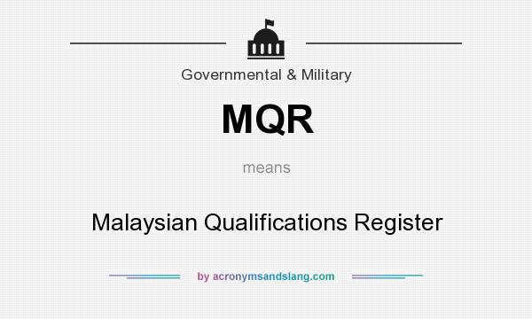 What does MQR mean? It stands for Malaysian Qualifications Register