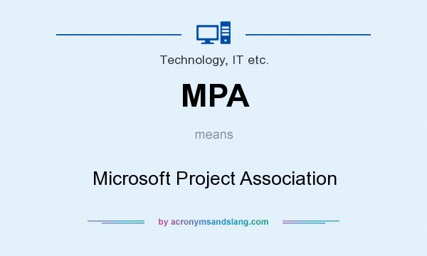 What does MPA mean? It stands for Microsoft Project Association