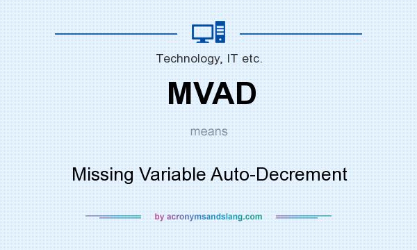 What does MVAD mean? It stands for Missing Variable Auto-Decrement