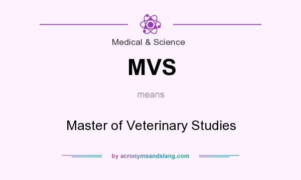 What does MVS mean? It stands for Master of Veterinary Studies