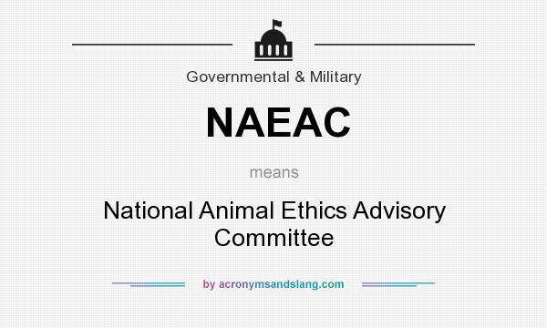 What does NAEAC mean? It stands for National Animal Ethics Advisory Committee