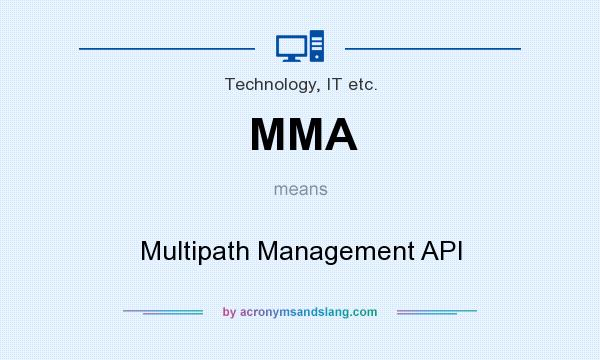 What does MMA mean? It stands for Multipath Management API