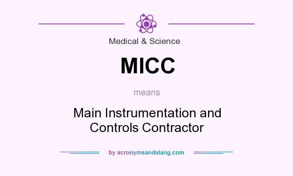 What does MICC mean? It stands for Main Instrumentation and Controls Contractor