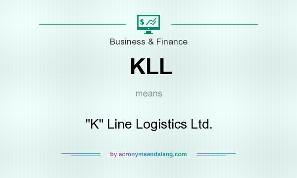 What does KLL mean? It stands for K Line Logistics Ltd.
