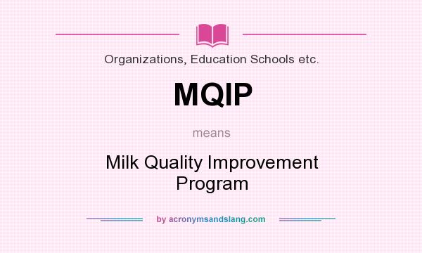 What does MQIP mean? It stands for Milk Quality Improvement Program
