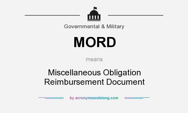 What does MORD mean? It stands for Miscellaneous Obligation Reimbursement Document
