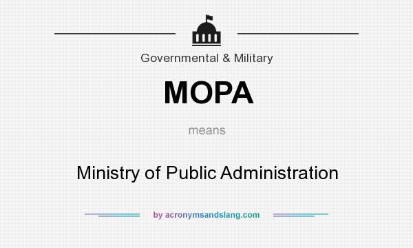 What does MOPA mean? It stands for Ministry of Public Administration