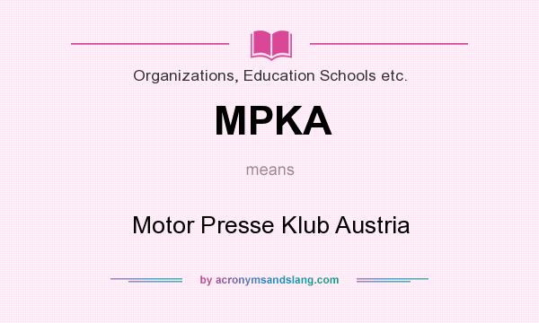 What does MPKA mean? It stands for Motor Presse Klub Austria