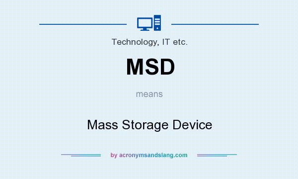 What does MSD mean? It stands for Mass Storage Device