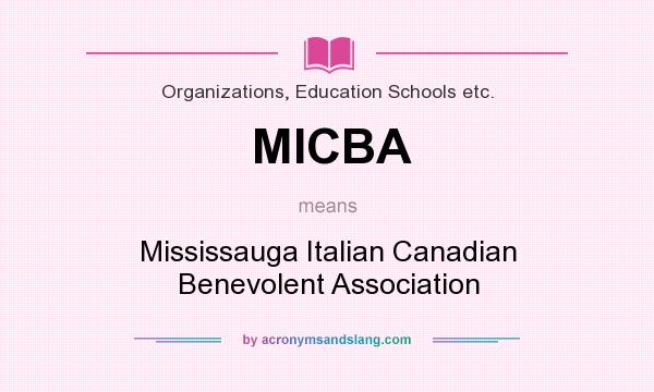 What does MICBA mean? It stands for Mississauga Italian Canadian Benevolent Association