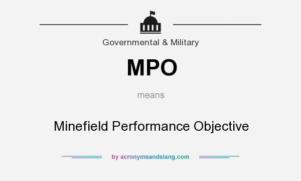 What does MPO mean? It stands for Minefield Performance Objective