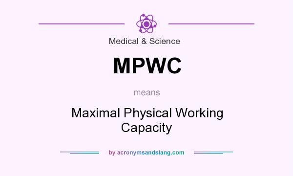 What does MPWC mean? It stands for Maximal Physical Working Capacity