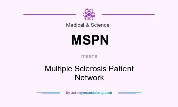 What does MSPN mean? It stands for Multiple Sclerosis Patient Network
