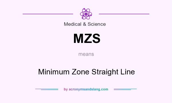 What does MZS mean? It stands for Minimum Zone Straight Line