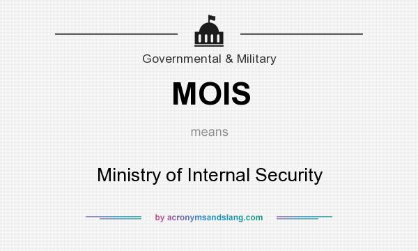 What does MOIS mean? It stands for Ministry of Internal Security