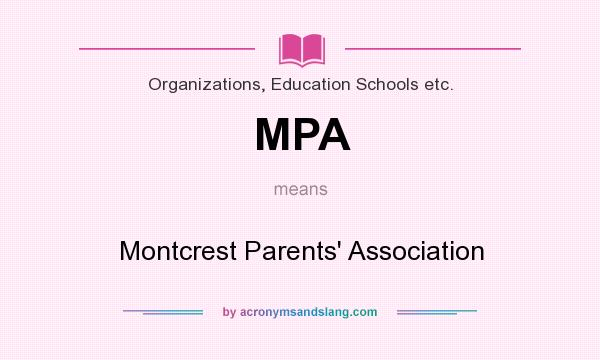 What does MPA mean? It stands for Montcrest Parents` Association