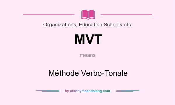 What does MVT mean? It stands for Méthode Verbo-Tonale