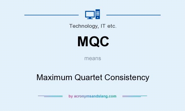 What does MQC mean? It stands for Maximum Quartet Consistency