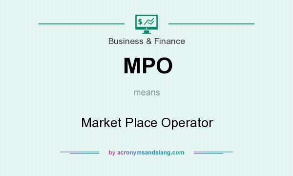 What does MPO mean? It stands for Market Place Operator