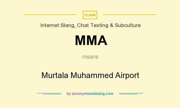 What does MMA mean? It stands for Murtala Muhammed Airport