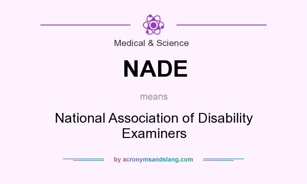 What does NADE mean? It stands for National Association of Disability Examiners