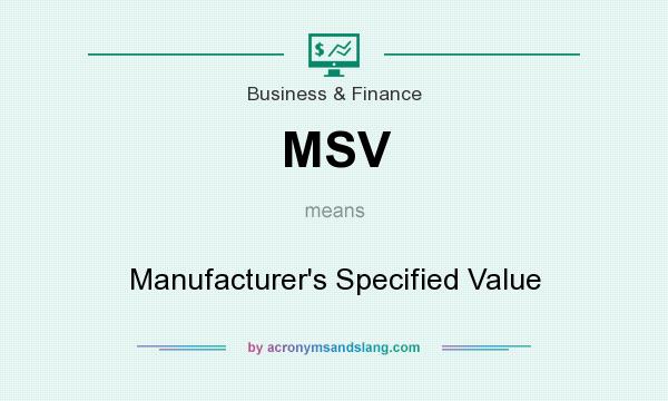 What does MSV mean? It stands for Manufacturer`s Specified Value