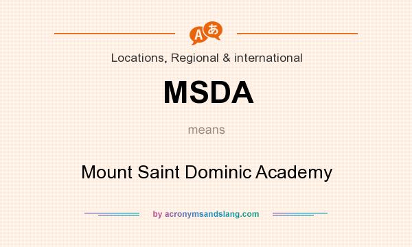 What does MSDA mean? It stands for Mount Saint Dominic Academy
