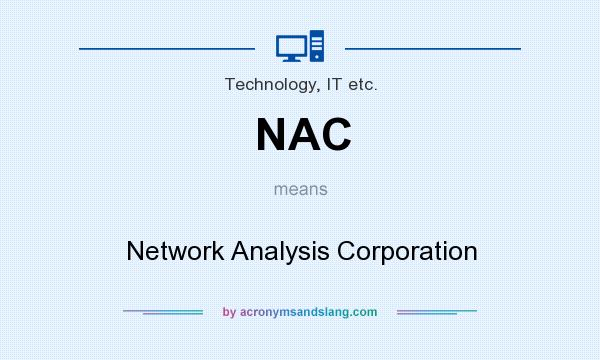 What does NAC mean? It stands for Network Analysis Corporation