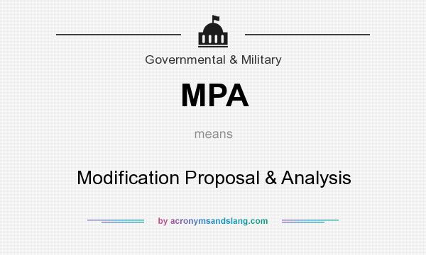 What does MPA mean? It stands for Modification Proposal & Analysis