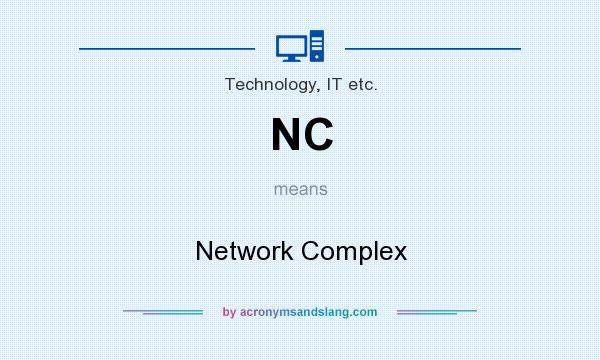 What does NC mean? It stands for Network Complex
