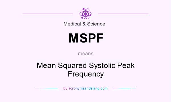 What does MSPF mean? It stands for Mean Squared Systolic Peak Frequency