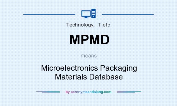 What does MPMD mean? It stands for Microelectronics Packaging Materials Database