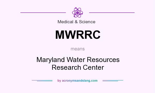 What does MWRRC mean? It stands for Maryland Water Resources Research Center