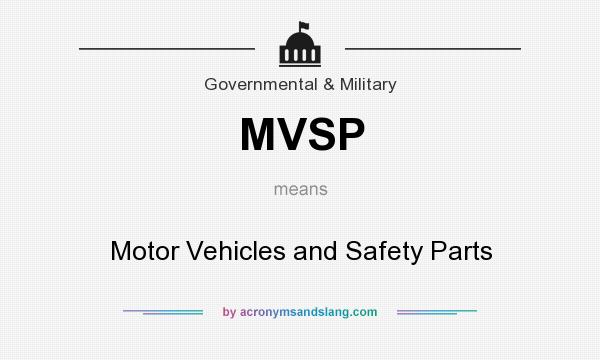What does MVSP mean? It stands for Motor Vehicles and Safety Parts