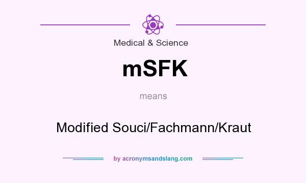 What does mSFK mean? It stands for Modified Souci/Fachmann/Kraut