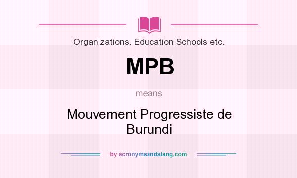What does MPB mean? It stands for Mouvement Progressiste de Burundi