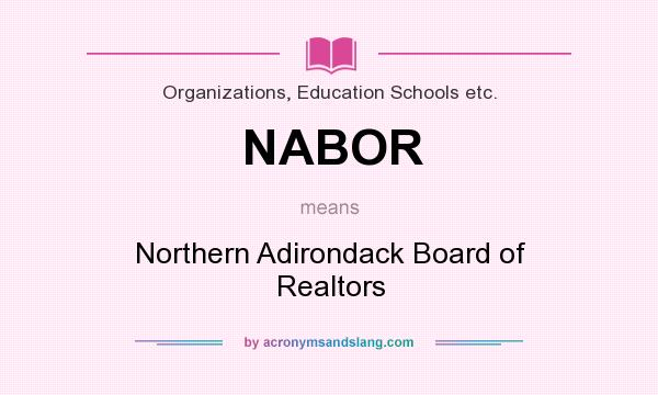 What does NABOR mean? It stands for Northern Adirondack Board of Realtors