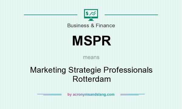 What does MSPR mean? It stands for Marketing Strategie Professionals Rotterdam