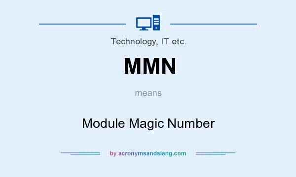 What does MMN mean? It stands for Module Magic Number
