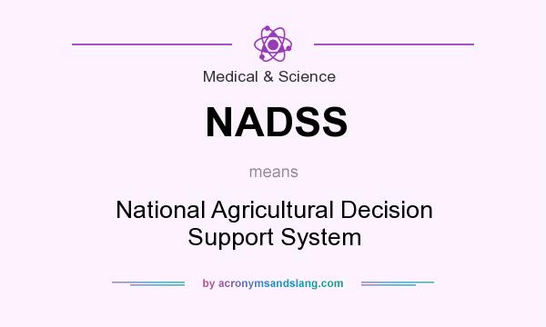What does NADSS mean? It stands for National Agricultural Decision Support System