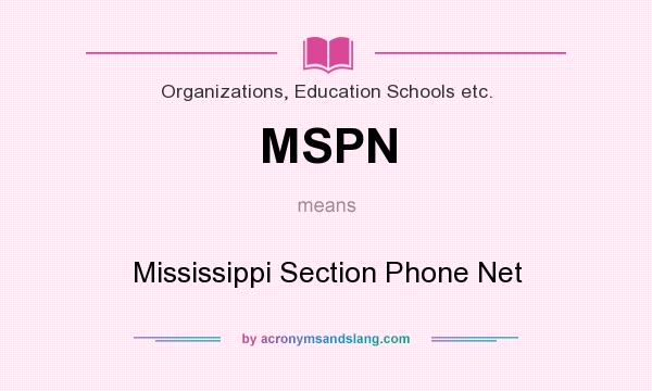 What does MSPN mean? It stands for Mississippi Section Phone Net