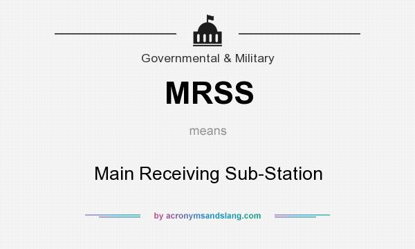 What does MRSS mean? It stands for Main Receiving Sub-Station