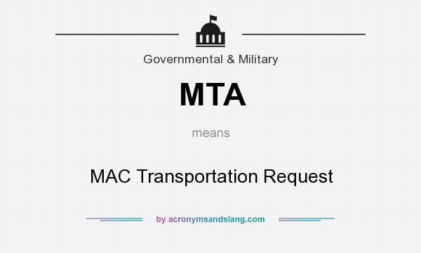 What does MTA mean? It stands for MAC Transportation Request