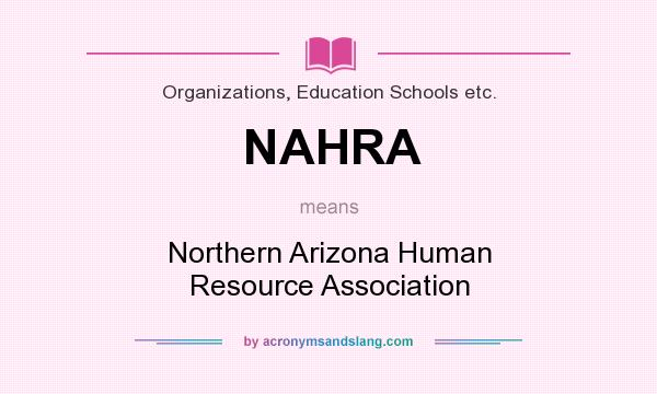 What does NAHRA mean? It stands for Northern Arizona Human Resource Association